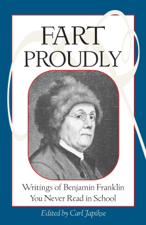 Fart Proudly - Benjamin Franklin &amp; Carl Japikse Cover Art