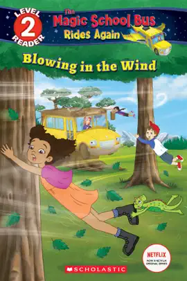 Read: Blowing in the Wind (The Magic School Bus Rides Again: Scholastic Reader, Book Level 2)