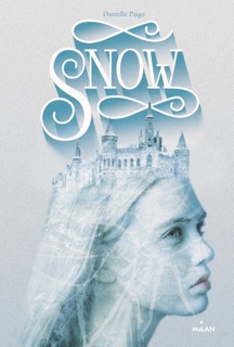 Snow by Danielle Paige & Emmanuelle Pingault