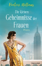 Die kleinen Geheimnisse der Frauen - Beatriz Williams