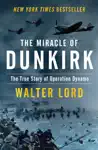 The Miracle of Dunkirk by Walter Lord Book Summary, Reviews and Downlod