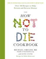 Michael Greger - The How Not To Die Cookbook artwork