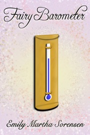 Fairy Barometer - Emily Martha Sorensen