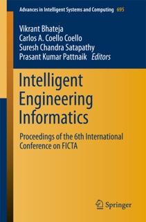 Intelligent Engineering Informatics by Vikrant Bhateja, Carlos A. Coello Coello, Suresh Chandra Satapathy & Prasant Kumar Pattnaik