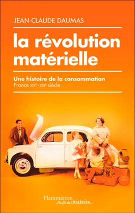 Read: La révolution matérielle. Book Une histoire de la consommation (France, XIXe-XXIe siècle)