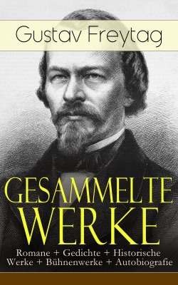 Gesammelte Werke: Romane + Gedichte + Historische Werke + Bühnenwerke + Autobiografie