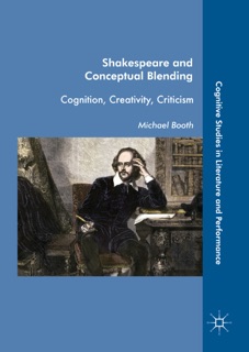 Shakespeare and Conceptual Blending by Michael Booth
