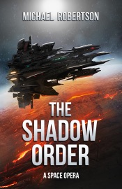 The Shadow Order: A Space Opera - Michael Robertson