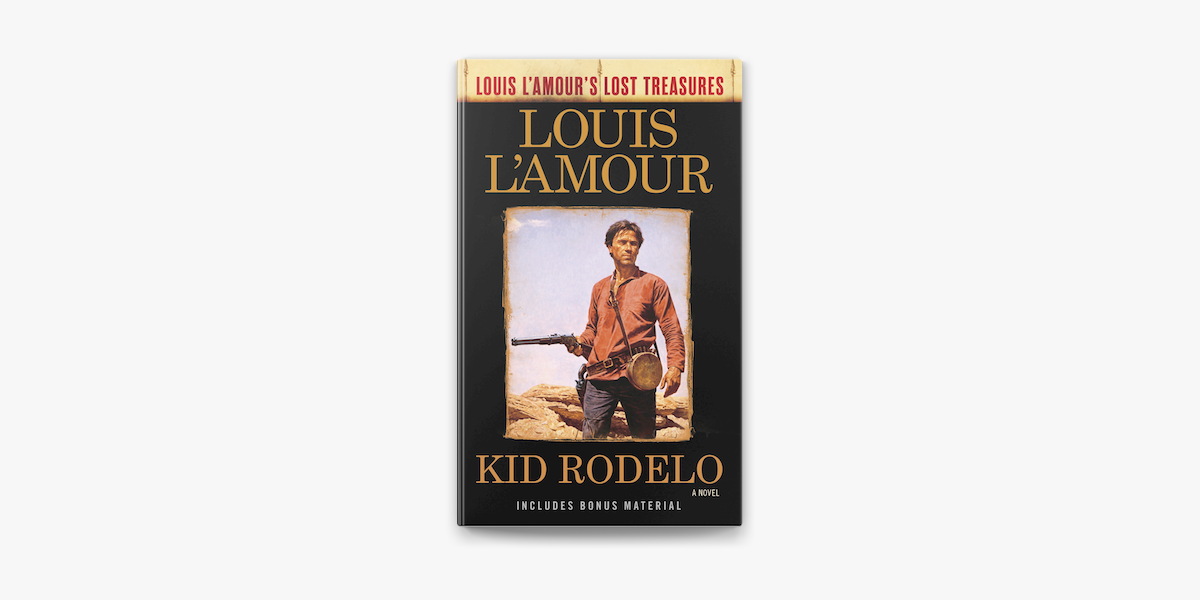 Kid Rodelo (Louis L'Amour's Lost Treasures): A Novel See more