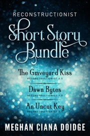 Reconstructionist Series: Short Story Bundle - Meghan Ciana Doidge