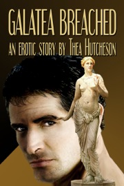 Galatea Breached - Thea Hutcheson