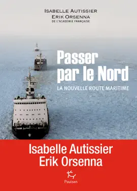 Read: Passer par le Nord - La nouvelle route maritime Book