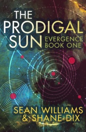 The Prodigal Sun - Sean Williams & Shane Dix