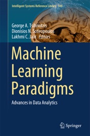 Machine Learning Paradigms - George A. Tsihrintzis, Dionisios N. Sotiropoulos & Lakhmi C. Jain