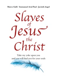Slaves of Jesus the Christ - Marco Galli, Immanuel Arul Paul & Jacinth Angel