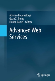 Advanced Web Services by Athman Bouguettaya, Quan Z. Sheng & Florian Daniel