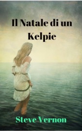 Il Natale di un Kelpie - Steve Vernon