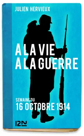 Read: A la vie, à la guerre - 16 octobre Book 1914