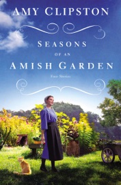 Seasons of an Amish Garden - Amy Clipston by  Amy Clipston PDF Download