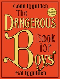 The Dangerous Book for Boys - Conn Iggulden & Hal Iggulden