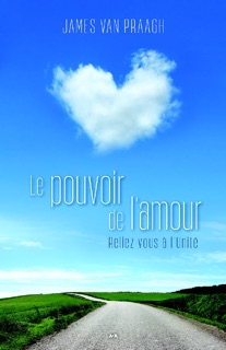 Le pouvoir de l’amour by James Van Praagh