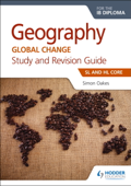 Geography for the IB Diploma Study and Revision Guide SL and HL Core - Simon Oakes