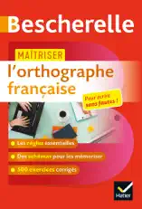 Bescherelle - Maîtriser l'orthographe française