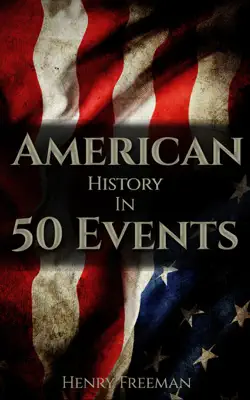 American History in 50 Events by Henry Freeman book