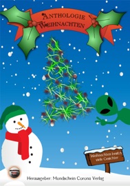 Anthologie Weihnachten - Chris Tewes, Monika Grasl, Marlies Hanelt, Elke Steffen, Rolf Michael, Michael Kruschina & Finisia Moschiano