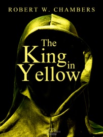 The King in Yellow - Robert W. Chambers