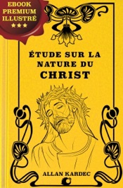 Étude sur la nature du Christ