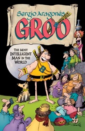 Sergio Aragones' Groo: The Most Intelligent Man in the World - Sergio Aragonés & Various Authors