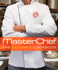 MasterChef: The Ultimate Cookbook - The Contestants and Judges of MasterChef &amp; Joe Bastianich Cover Art