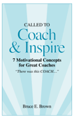 Coach and Inspire - Bruce E. Brown