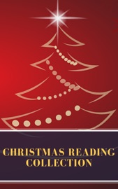 Christmas reading collection (Illustrated Edition) - Louisa May Alcott, O. Henry, Mark Twain, Beatrix Potter, Charles Dickens, William Shakespeare, Harriet Beecher Stowe, Emily Dickinson, Robert Louis Stevenson, Rudyard Kipling, Hans Christian Andersen, Selma Lagerlöf, Martin Luther, Walter Scott & MyBooks Classics