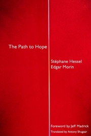 The Path to Hope - Stéphane Hessel & Edgar Morin