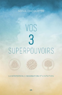 Vos 3 superpouvoirs by Sonia Choquette