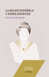 La mujer española y otros escritos - Emilia Pardo Bazán