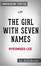 The Girl with Seven Names by Hyeonseo Lee: Conversation Starters - dailyBooks