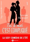 Toi et moi : c'est compliqué, vol. 1