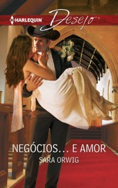 Negócios… e amor - Sara Orwig by  Sara Orwig PDF Download