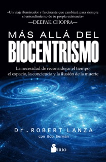 Más allá del biocentrismo by Dr. Robert Lanza & Bob Berman