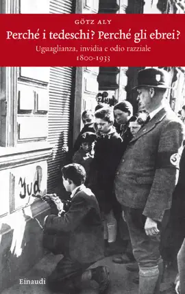 Perché i tedeschi? Perché gli ebrei?