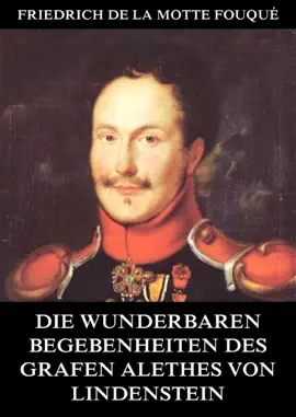 Read: Die wunderbaren Begebenheiten des Book Grafen Alethes von Lindenstein