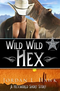 Wild Wild Hex by Jordan L. Hawk