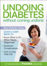 Undoing Diabetes without Coming Undone - Editors Of Prevention Magazine