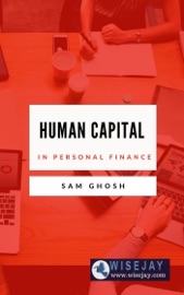 Human Capital in Personal Finance - Sam Ghosh