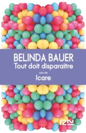 Tout doit disparaître suivi de Icare - Belinda Bauer