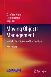 Moving Objects Management - Xiaofeng Meng, Zhiming Ding & Jiajie Xu