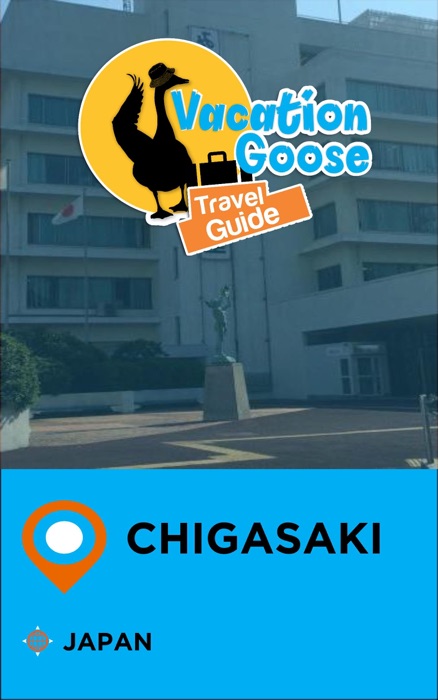 Vacation Goose Travel Guide Chigasaki Japan